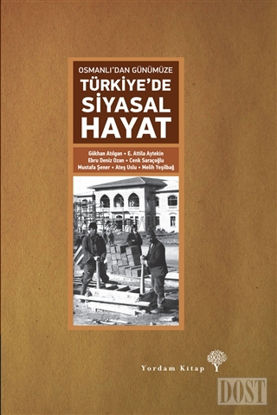 Osmanlı’dan Günümüze Türkiye’de Siyasal Hayat